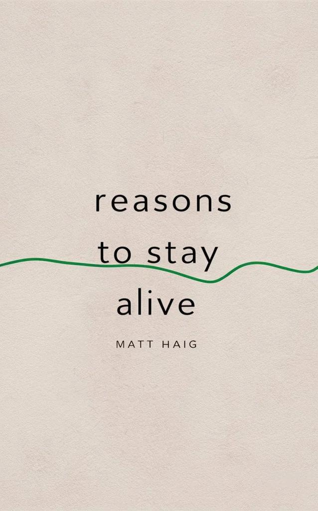 Reasons to Stay Alive