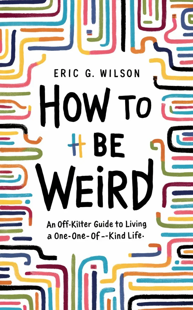 How To Be Weird